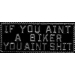 IF YOU AINT A BIKER YOU AINT SHIT BAR PIN