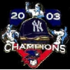 NEW YORK YANKEES 2003 A L CHAMPION PIN