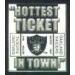 OAKLAND RAIDERS HOTTEST TICKET IN TOWN