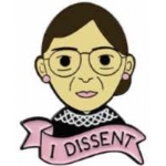 RUTH BADER GINSBURG RBG I DISSENT PIN