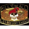 KILL EM ALL LET GOD SORT EM OUT PIN