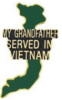 VIETNAM MY GRANDFATHER SERVED IN VIETNAM PIN