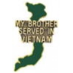 MY BROTHER SERVED IN VIETNAM PIN