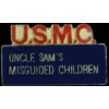USMC MARINES UNCLE SAMS MISGUIDED CHILDREN USMC PIN