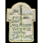 AS FOR ME AND MY HOUSE WE SERVE THE LORD PIN